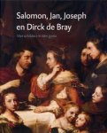 BRAY, DE - PIETER BIESBOER, E.A. [RED.] - Salomon, Jan, Joseph en Dirck de Bray. Vier schilders in één gezin. [Hardcover]