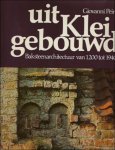 PEIRS, Giovanni; - UIT KLEI GEBOUWD. BAKSTEENARCHITECTUUR VAN 1200 TOT 1940,  deel 1