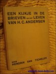 Tichelen, Hendrik van. - kijkje in de brieven en het leven van H.C.Andersen.