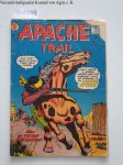 Heck, Don: - Apache Trail : Vol. 1 : No. 1 :