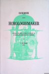 Spanje, T. van - Handboek voor den horologiemaker: Leiddraad voor ieder die kennis wil bekomen van de werking en zamenstelling der uurwerken