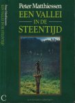 Matthiessen, Peter - Een Vallei in de Steentijd Matthiessen, Peter - Een Vallei in de Steentijd