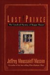 Moussaieff Masson, Jeffrey - Lost prince - The unsolved mystery of Kaspar Hauser