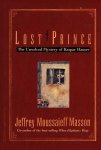 Moussaieff Masson, Jeffrey - Lost prince - The unsolved mystery of Kaspar Hauser