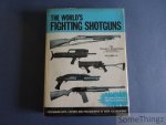 Swearengen, Thomas. - The World's Fighting Shotguns. Volume IV.