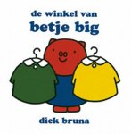 Dick Bruna - De winkel van Betje Big