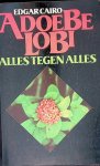 Cairo, Edgar - Adoebe-lobi: Alles tegen alles Cairo, Edgar - Adoebe-lobi: Alles tegen alles