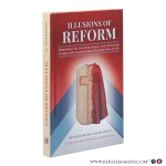 Kwasniewski, Peter A. (ed.) - Illusions of Reform. Responses to Cavadini, Healy, and Weinandy in Defense of the Traditional Mass and the Faithful Who Attend It. Kwasniewski, Peter A. (ed.) - Illusions of Reform. Responses to Cavadini, Healy, and Weinandy in Defense of the Traditional Mass and the Faithful Who Attend It.