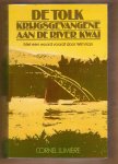 LUMIERE, C. - De tolk. Krijgsgevangene aan de River Kwai (Oorspr.titel: Red runs the River Kwai. Vertaald d.N.Willems-Dirkmaat). Voorw.Wim Kan.
