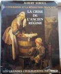 Soboul, Albert - La civilisation et la révolution française, tome 1: La crise de l'ancien régime