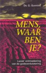 Gunnink, Ds. G. - Mens, waar ben je? Lucas` ontmaskering van de godsverduistering