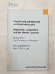 Nutzinger, Hans G.: - Regulierung, Wettbewerb und Marktwirtschaft / Regulation, Competition and Market Economy: Festschrift für Carl Christian von Weizsäcker zum 65. ... (Kirche-konfession-religion) :