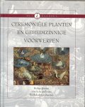 Kooij, Aad van der ..Omslagontwerp Bertil Merkus - Ceremoniele planten en geheimzinnige voorwerpen. Heilige planten. Het licht des levens. Raadselachtige objecten .. Zeer rijk geillustreerd. Kooij, Aad van der ..Omslagontwerp Bertil Merkus - Ceremoniele planten en geheimzinnige voorwerpen. Heilige planten. Het licht des levens. Raadselachtige objecten .. Zeer rijk geillustreerd.