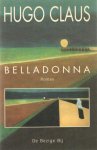 Claus, Hugo - Bella Donna. Scènes uit het leven in de provincie