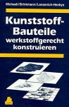 Michaeli, Walter, Thomas Brinkmann und Volker Lessenich-Henkys: - Kunststoff-Bauteile werkstoffgerecht konstruieren