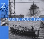 Diverse auteurs - Zo was die tijd: Marine voor 1940