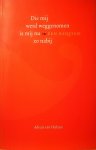 Hulzen , Advait . [ ISBN 9789082059205 ] 1318 ( Met een beperkte oplage van 200 exemplaren . ) - Die Mij werd Weggenomen is Mij nu zo Nabij . ( Een requiem . ) Dit Requiem vertelt over de jaren dat Roos bij ons in ons gezin was. Zij stierf toen ze net veertien was geworden, na een strijd van negen jaar met hersentumoren.  -