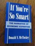 McCloskey, D. - If you're so smart. The narrative of economic expertise