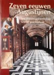 GROOTAERS Werner, MEES Marc - Zeven eeuwen Augustijnen. Een kloostergemeenschap schrijft geschiedenis.
