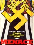 KENNEDY, LUDOVIC - Menace. The life and death of the Tirpitz
