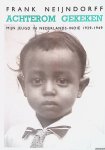 Neijndorff, Frank - Achterom gekeken: mijn jeugd in Nederlands-Indië 1929-1949