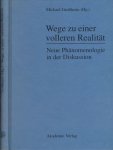 Großheim, Michael (Hg.). - Wege zu einer volleren Realität: Neuhe Phänomenologie in der Diskussion.