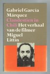 Marquez, Gabriel Garcia - Clandestien in Chili, het verhaal van de filmer Miguel Littin