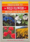 Press, Bob - FIELD GUIDE TO THE WILD FLOWERS OF BRITAIN AND EUROPE
