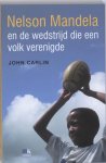 John Carlin - Nelson Mandela en de wedstrijd die een volk verenigde
