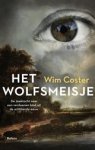 Wim Coster - Het wolfsmeisje - De zoektocht naar een verdwenen kind uit de achttiende eeuw Wim Coster - Het wolfsmeisje - De zoektocht naar een verdwenen kind uit de achttiende eeuw
