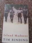 Binding, Tim - Island Madness
