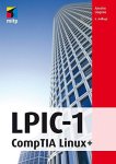 Anselm, Lingnau: - LPIC-1: CompTIA Linux+ (mitp Professional)