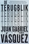 Juan Gabriel Vasquez - De terugblik