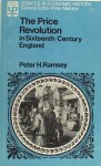 Ramsey, Peter H. - The price revolution in sixteenth-century England.