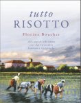 Florine Boucher 69363 - Tutto risotto alles wat je wilt weten over dat bijzondere Italiaanse rijstgerecht