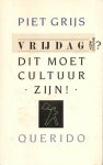 Piet Grijs - Vrijdag ? dit moet cultuur zijn !