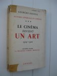 Sadoul Georges - Histoire générale du cinéma. Deel 3. Le cinéma devient un art 1909-1920. Deuxième volume: La première guerre mondiale.