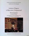 Ternois, Daniel - Lettres d'Ingres à Marcotte d'Argenteuil. Dictionnaire