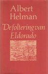 Helman, Albert - De foltering van Eldorado. Een ecologische geschiedenis van de vijf Guyana's