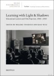 Nelleke Teughels, Kaat Wils (eds) - Learning with Light and Shadows. Educational Lantern and Film Projection, 1860-1990
