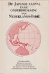 HOBOKEN, HARRY VAN en LIESKER, HANS (redactie en samenstelling) - De Japanse aanval en de onderdrukking van Nederlands-Indië