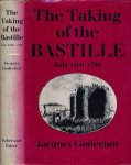 Godechot, Jaques. - The Taking of the Bastille July 14th, 1789.