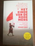 Alexijevitsj, Svetlana - Het einde van de rode mens / leven op de puinhopen van de Sovjet-Unie Alexijevitsj, Svetlana - Het einde van de rode mens / leven op de puinhopen van de Sovjet-Unie