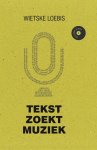 Wietske Loebis - Wietske Loebis - Tekst Zoekt Muziek (Boek + USB)