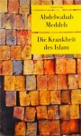 Abdelwahab Meddeb - Die Krankheit des Islam