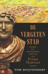 Tom Buijtendorp 155486 - De vergeten stad Het inspirerende verleden van Forum Hadriani