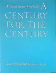 Hutner, Martin & Jerry Kelly - A Century for the Century: Fine Printed Books from 1900 to 1999 Hutner, Martin & Jerry Kelly - A Century for the Century: Fine Printed Books from 1900 to 1999