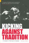 Wendy Owen 156861 - Kicking Against Tradition: A career in women's football