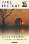 Paul Theroux, P. Theroux - Dark Star Safari
