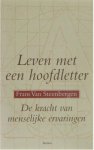Frans van Steenbergen 274939 - Leven met een hoofdletter De kracht van menselijke ervaringen